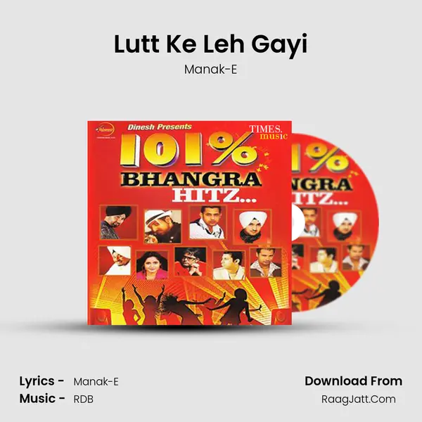 Lutt Ke Leh Gayi MP3 Song by Manak-E Cover