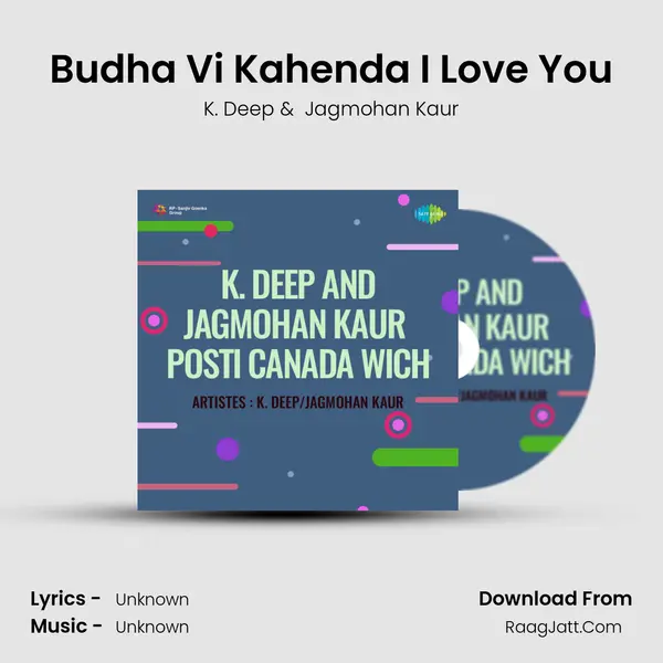 Budha Vi Kahenda I Love You MP3 Song by K. Deep Cover