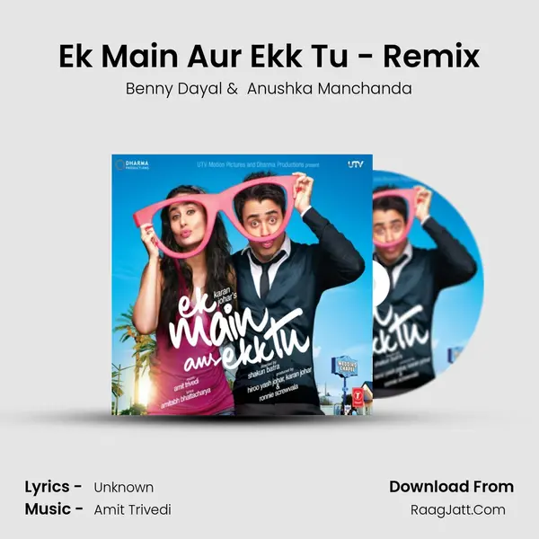 Ek Main Aur Ekk Tu - Remix MP3 Song by Benny Dayal Cover