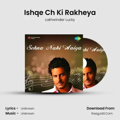 Ishqe Ch Ki Rakheya MP3 Song by Lakhwinder Lucky Cover