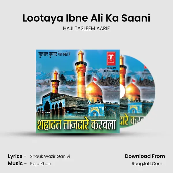 Lootaya Ibne Ali Ka Saani MP3 Song by HAJI TASLEEM AARIF Cover