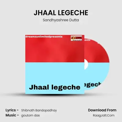 JHAAL LEGECHE - Sandhyashree Dutta