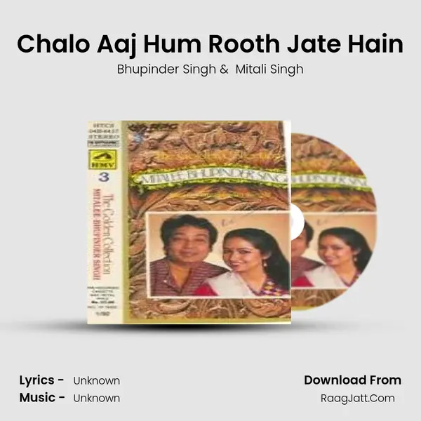 Chalo Aaj Hum Rooth Jate Hain MP3 Song by Bhupinder Singh Cover