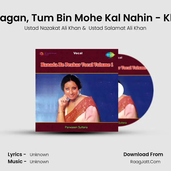 Lagi Lagan, Tum Bin Mohe Kal Nahin - Khayal MP3 Song by Ustad Nazakat Ali Khan Cover