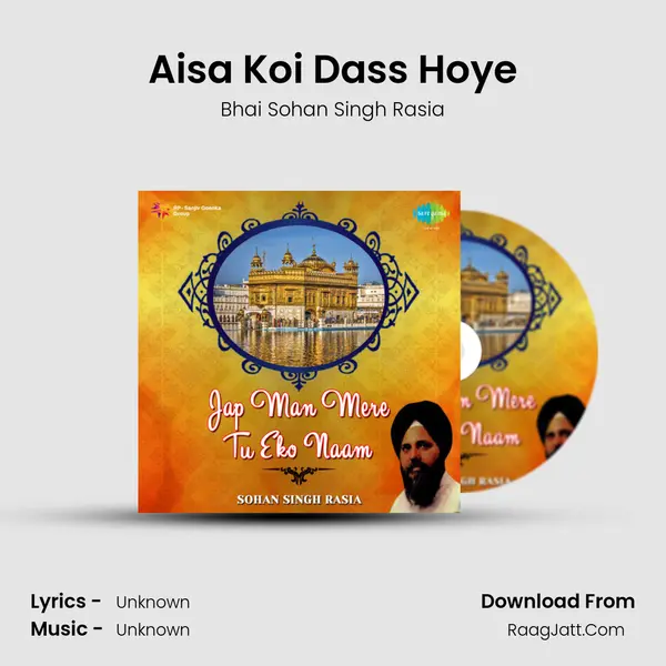 Aisa Koi Dass Hoye MP3 Song by Bhai Sohan Singh Rasia Cover