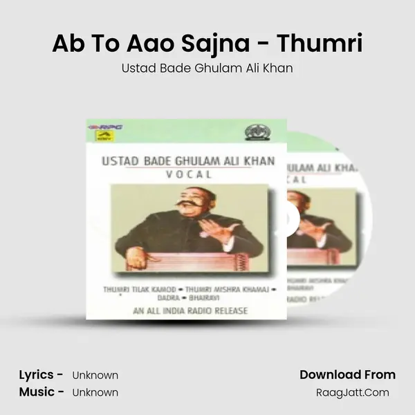 Ab To Aao Sajna - Thumri MP3 Song by Ustad Bade Ghulam Ali Khan Cover