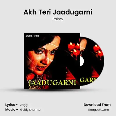 Akh Teri Jaadugarni mp3 song