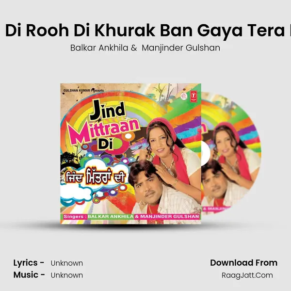 Mittran Di Rooh Di Khurak Ban Gaya Tera Nakhra MP3 Song by Balkar Ankhila Cover