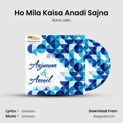 Ho Mila Kaisa Anadi Sajna MP3 Song by Runa Laila Cover