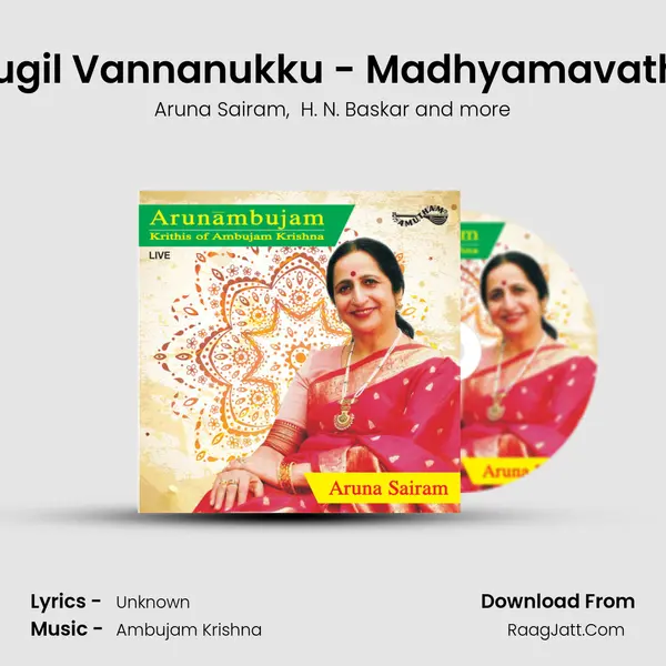 Kaarmugil Vannanukku - Madhyamavathi - Adi (Live) MP3 Song by Aruna Sairam Cover