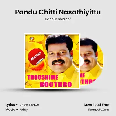 Pandu Chitti Nasathiyittu MP3 Song by Kannur Shereef Cover