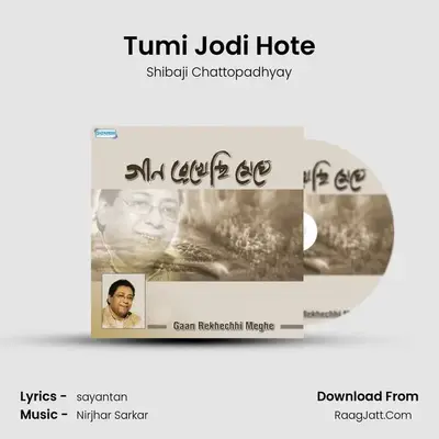 Tumi Jodi Hote MP3 Song by Shibaji Chattopadhyay Cover