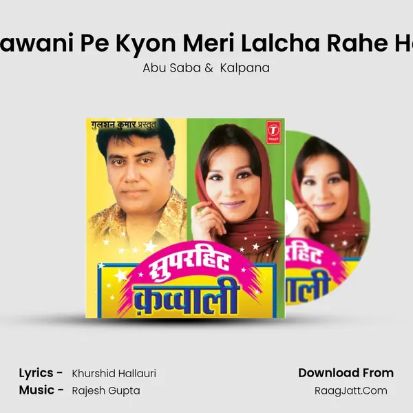 Jawani Pe Kyon Meri Lalcha Rahe Ho MP3 Song by Abu Saba Cover