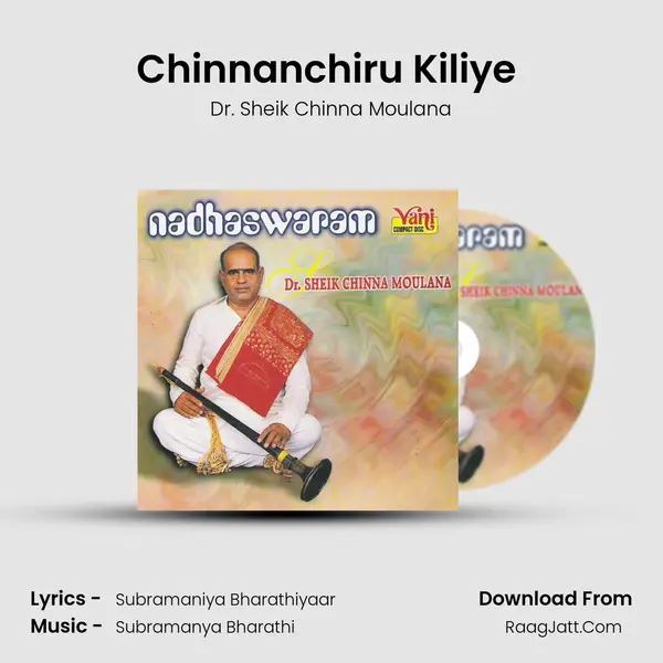 Chinnanchiru Kiliye ( Dr.Sheik Chinna Moulana) MP3 Song by Dr. Sheik Chinna Moulana Cover