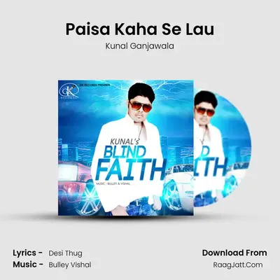 Paisa Kaha Se Lau MP3 Song by Kunal Ganjawala Cover