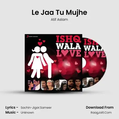 Le Jaa Tu Mujhe MP3 Song by Atif Aslam Cover