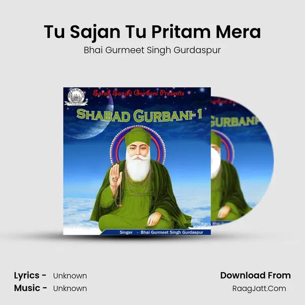 Tu Sajan Tu Pritam Mera MP3 Song by Bhai Gurmeet Singh Gurdaspur Cover