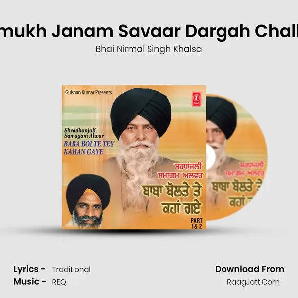 Gurmukh Janam Savaar Dargah Challeya MP3 Song by Bhai Nirmal Singh Khalsa Cover