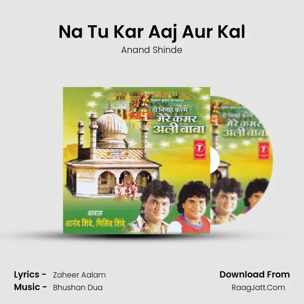 Na Tu Kar Aaj Aur Kal MP3 Song by Anand Shinde Cover