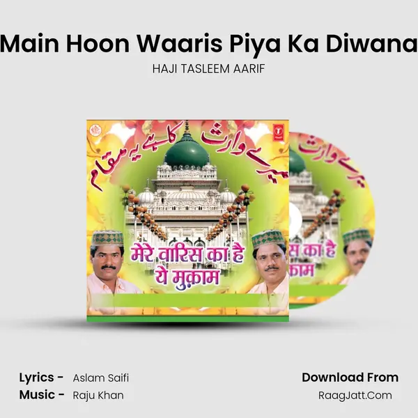 Main Hoon Waaris Piya Ka Diwana MP3 Song by HAJI TASLEEM AARIF Cover