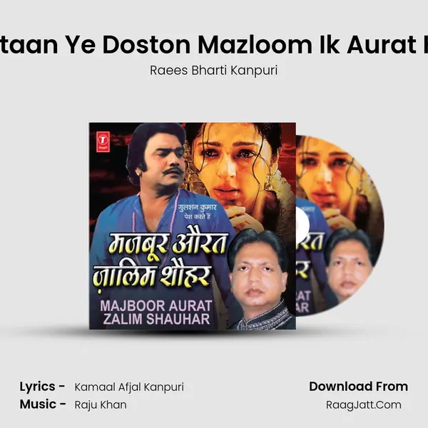 Daastaan Ye Doston Mazloom Ik Aurat Ki Hai MP3 Song by Raees Bharti Kanpuri Cover