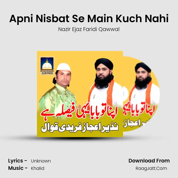 Apni Nisbat Se Main Kuch Nahi MP3 Song by Nazir Ejaz Faridi Qawwal Cover