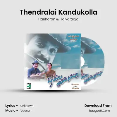 Thendralai Kandukolla MP3 Song by Hariharan Cover