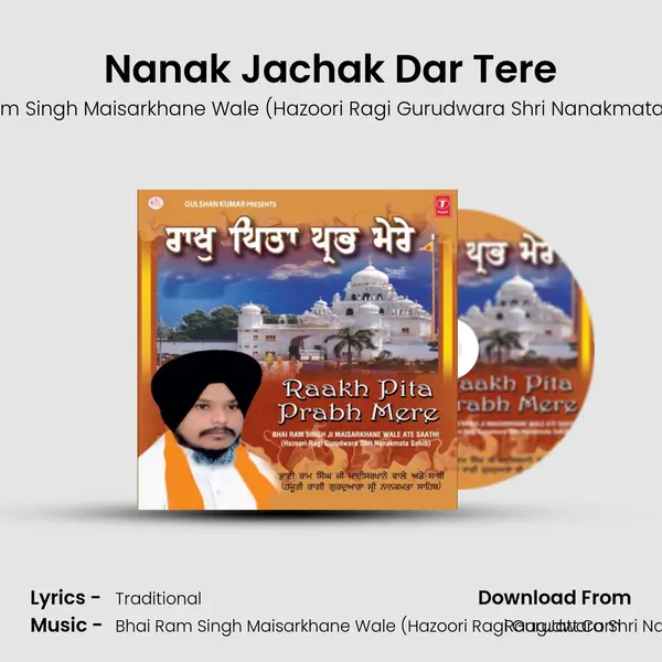 Nanak Jachak Dar Tere MP3 Song by Bhai Ram Singh Maisarkhane Wale (Hazoori Ragi Gurudwara Shri Nanakmata Sahib) Cover