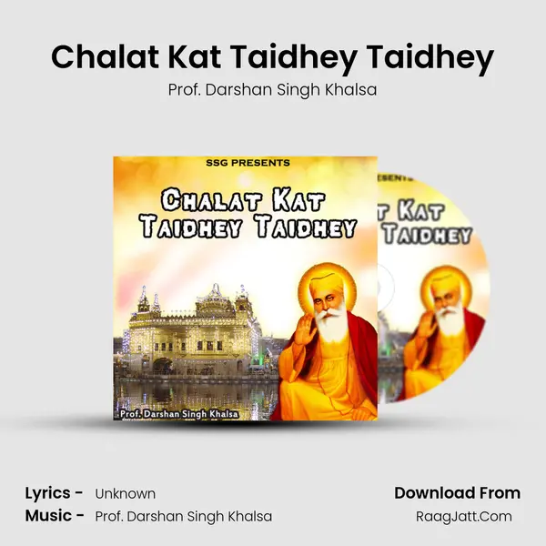 Chalat Kat Taidhey Taidhey MP3 Song by Prof. Darshan Singh Khalsa Cover