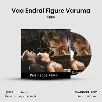 Vaa Endral Figure Varuma MP3 Song by Tippu Cover