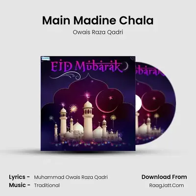 Main Madine Chala MP3 Song by Owais Raza Qadri Cover