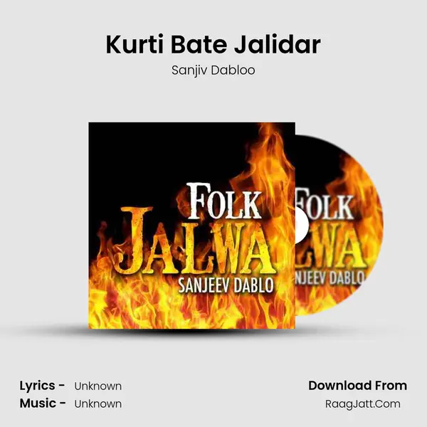 Kurti Bate Jalidar MP3 Song by Sanjiv Dabloo Cover