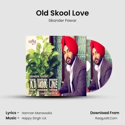 Old Skool Love - Sikander Pawar
