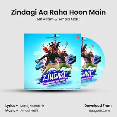 Zindagi Aa Raha Hoon Main - Atif Aslam