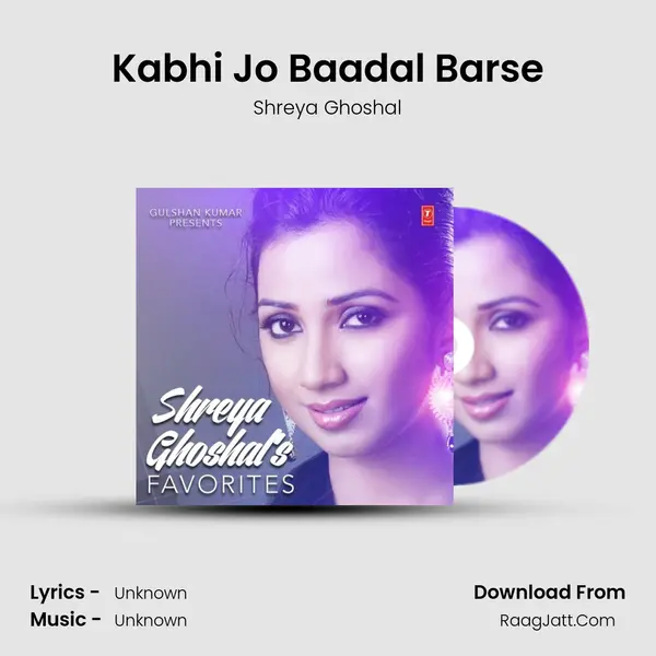 Kabhi Jo Baadal Barse MP3 Song by Shreya Ghoshal Cover