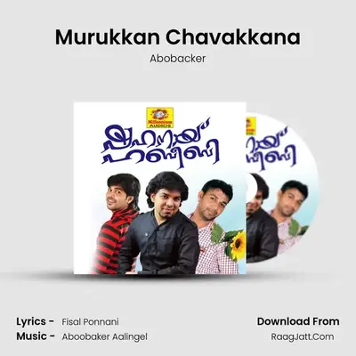 Murukkan Chavakkana MP3 Song by Abobacker Cover