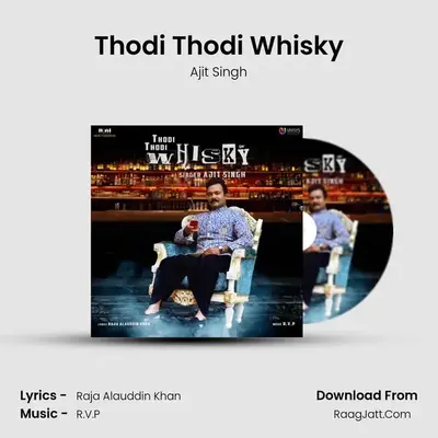 Thodi Thodi Whisky - Ajit Singh