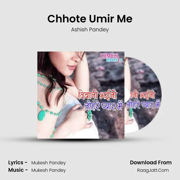 Chhote Umir Me MP3 Song by Ashish Pandey Cover