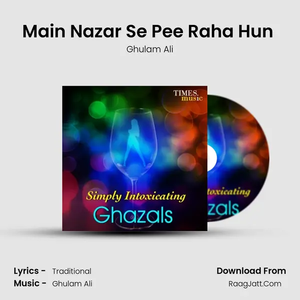 Main Nazar Se Pee Raha Hun (Live) MP3 Song by Ghulam Ali Cover