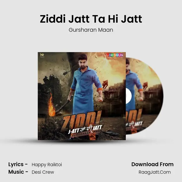 Ziddi Jatt Ta Hi Jatt - Gursharan Maan