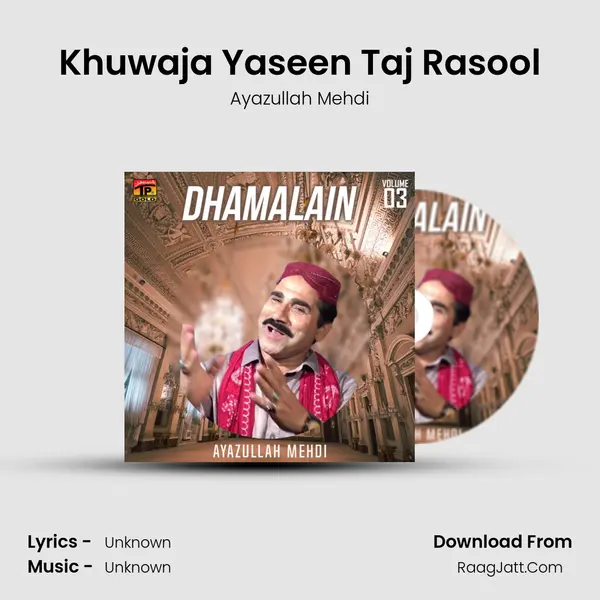 Khuwaja Yaseen Taj Rasool MP3 Song by Ayazullah Mehdi Cover