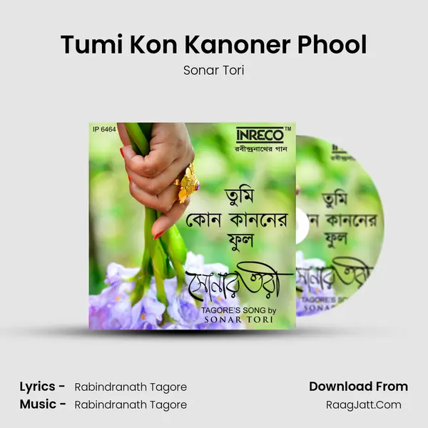 Tumi Kon Kanoner Phool - Sonar Tori