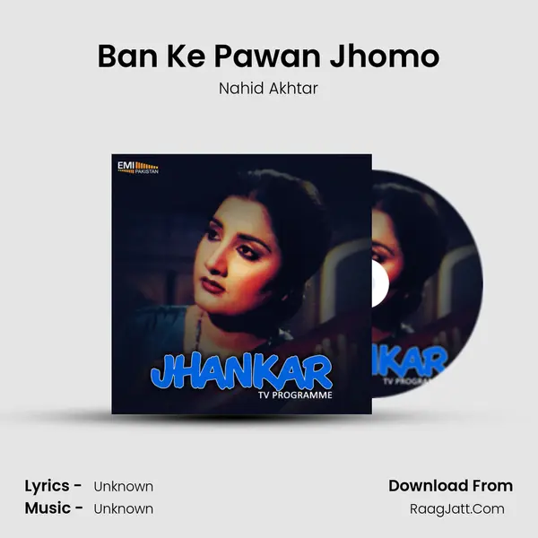 Ban Ke Pawan Jhomo MP3 Song by Nahid Akhtar Cover