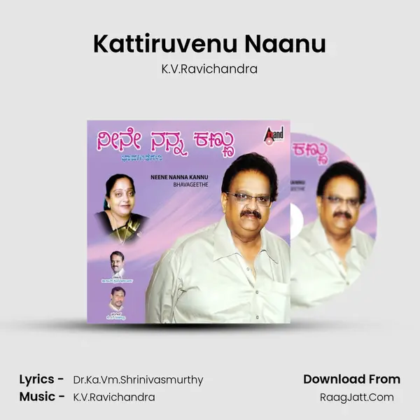 Kattiruvenu Naanu MP3 Song by K.V.Ravichandra Cover