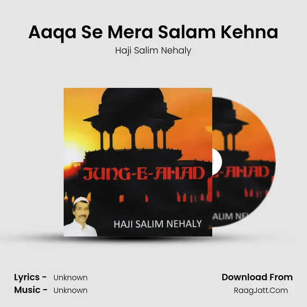 Aaqa Se Mera Salam Kehna MP3 Song by Haji Salim Nehaly Cover