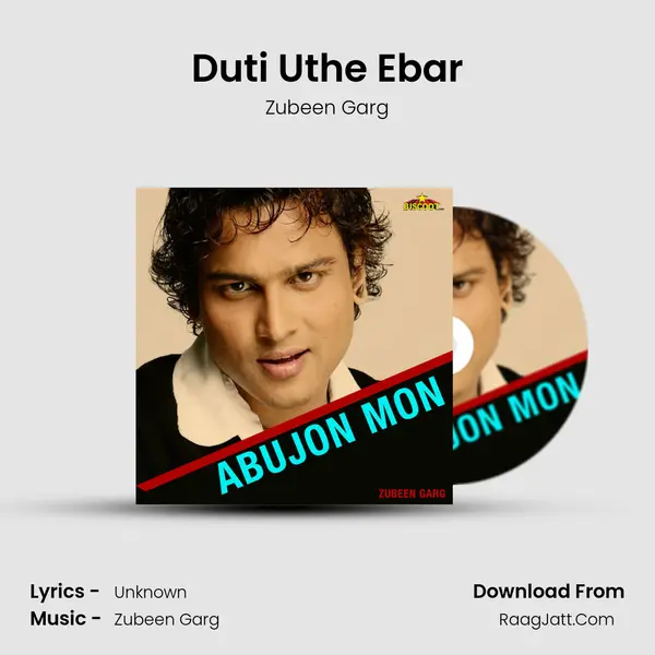 Duti Uthe Ebar MP3 Song by Zubeen Garg Cover