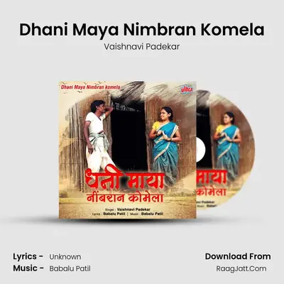 Dhani Maya Nimbran Komela MP3 Song by Vaishnavi Padekar Cover