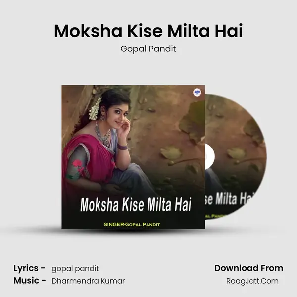 Moksha Kise Milta Hai MP3 Song by Gopal Pandit Cover