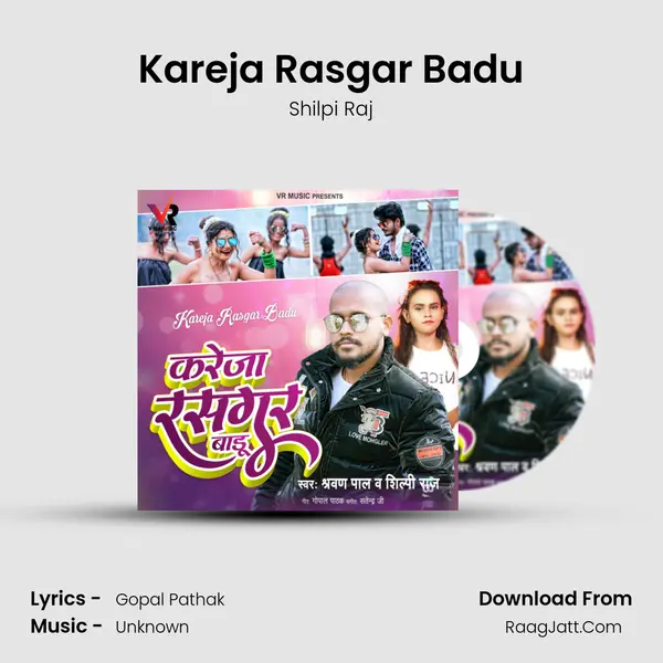 Kareja Rasgar Badu - Shilpi Raj