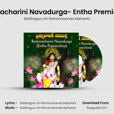 Brahmacharini Navadurga- Entha Preminchina - Siddhaguru Sri Ramanananda Maharshi